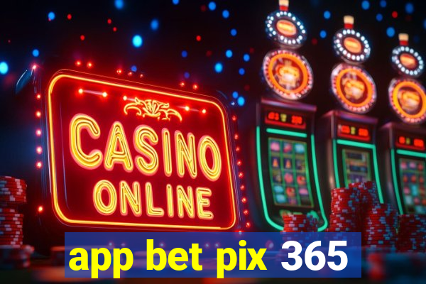 app bet pix 365