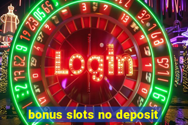 bonus slots no deposit