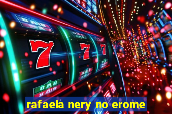 rafaela nery no erome