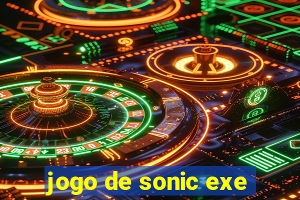 jogo de sonic exe