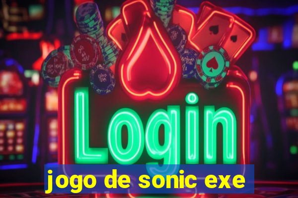 jogo de sonic exe