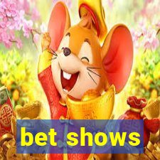 bet shows