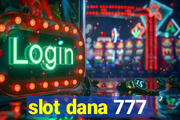 slot dana 777