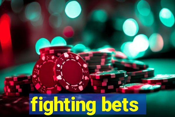 fighting bets