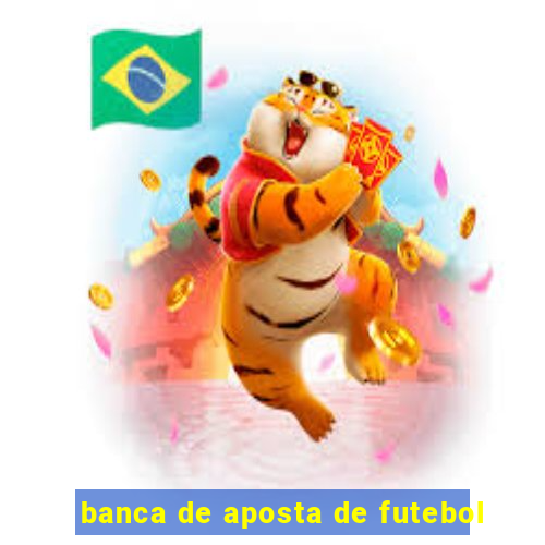 banca de aposta de futebol