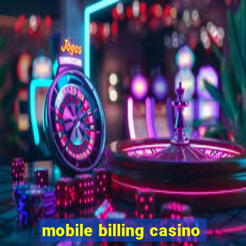 mobile billing casino