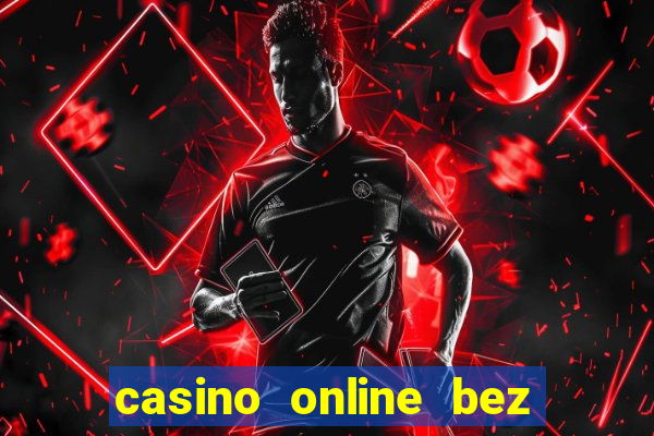 casino online bez depozytu bonus