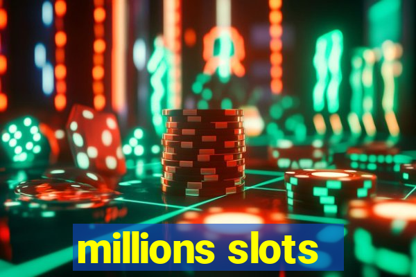 millions slots