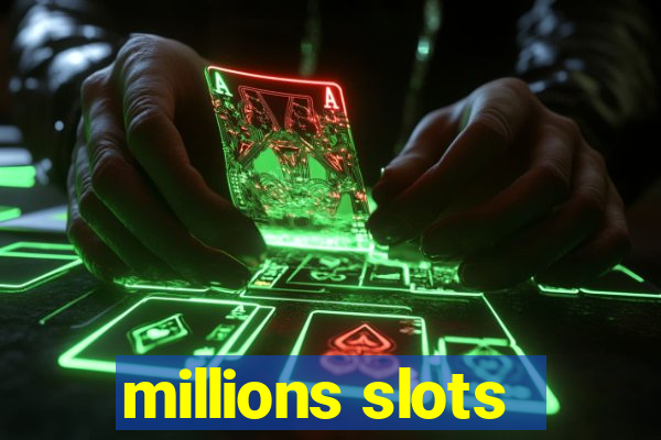 millions slots