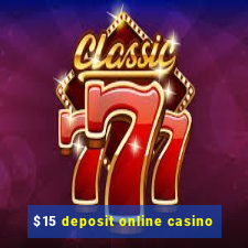 $15 deposit online casino