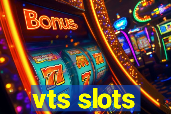 vts slots