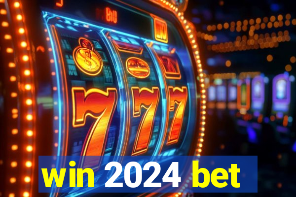 win 2024 bet