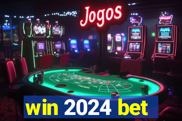 win 2024 bet