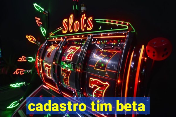 cadastro tim beta