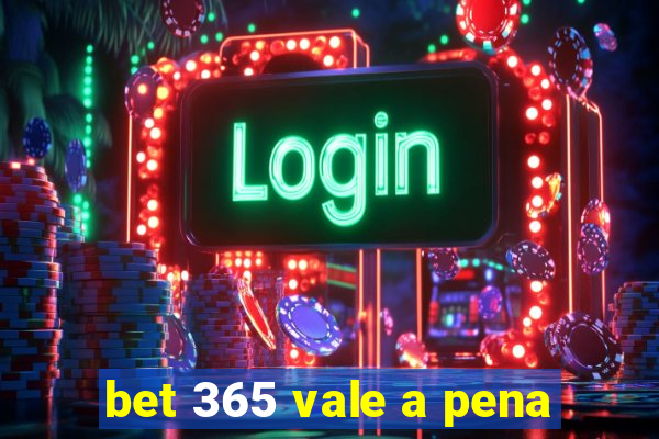 bet 365 vale a pena