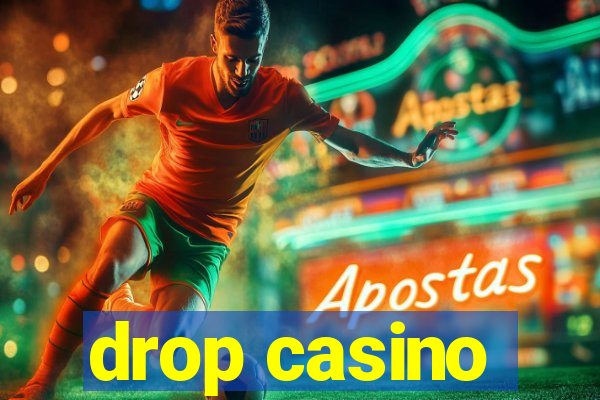 drop casino