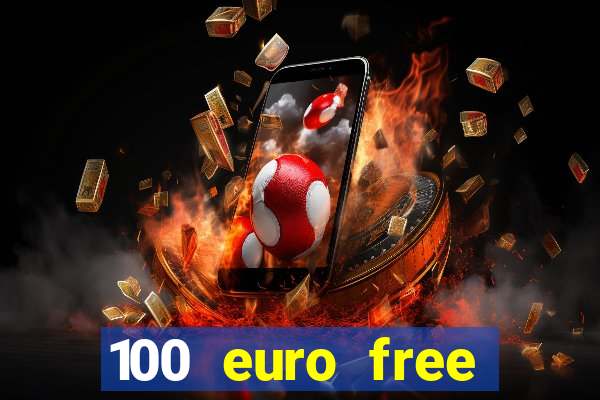 100 euro free casino bonus