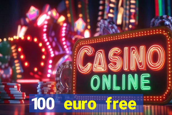 100 euro free casino bonus