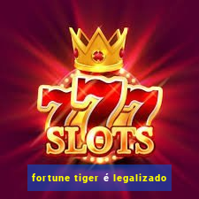 fortune tiger é legalizado