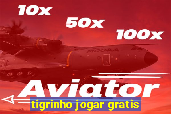 tigrinho jogar gratis