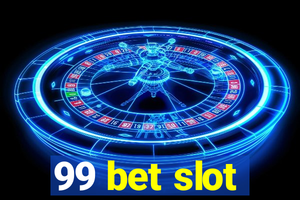 99 bet slot