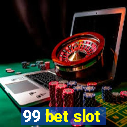 99 bet slot