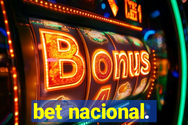 bet nacional.