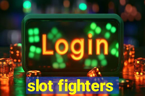 slot fighters