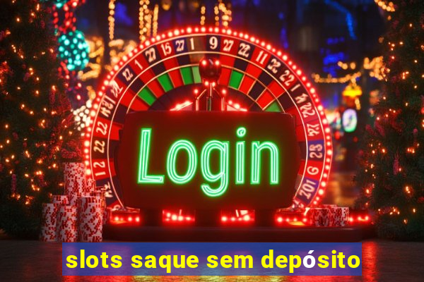 slots saque sem depósito