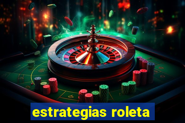 estrategias roleta