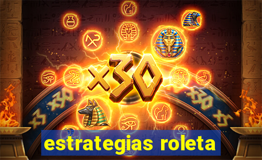 estrategias roleta