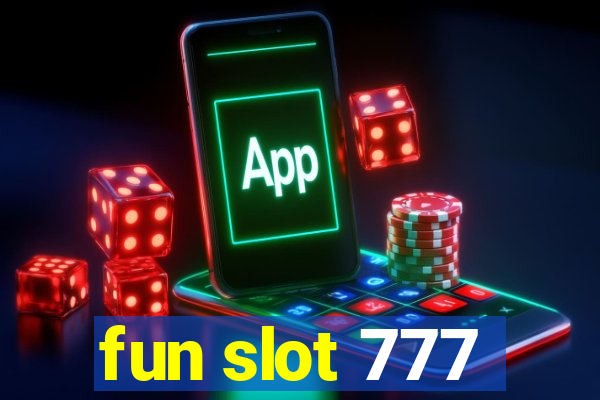 fun slot 777