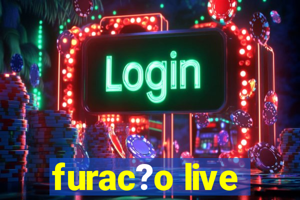 furac?o live