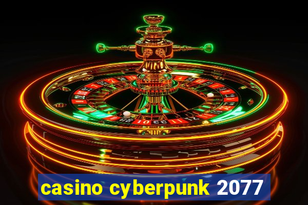 casino cyberpunk 2077