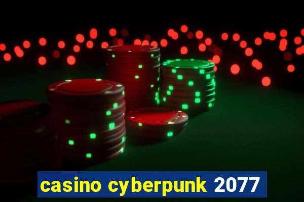 casino cyberpunk 2077