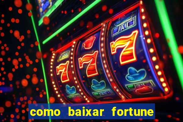 como baixar fortune tiger no celular