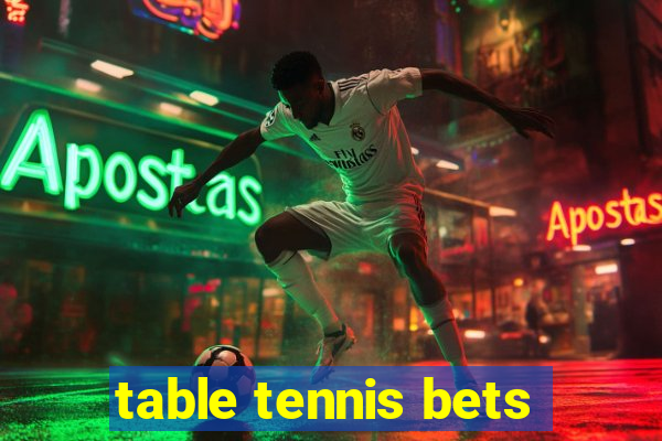 table tennis bets