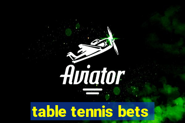 table tennis bets