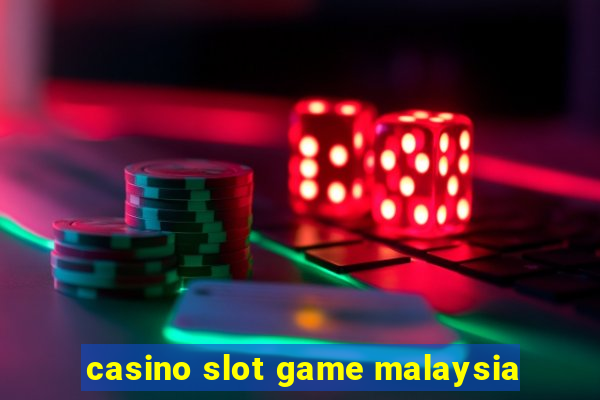 casino slot game malaysia