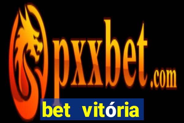 bet vitória apostas online