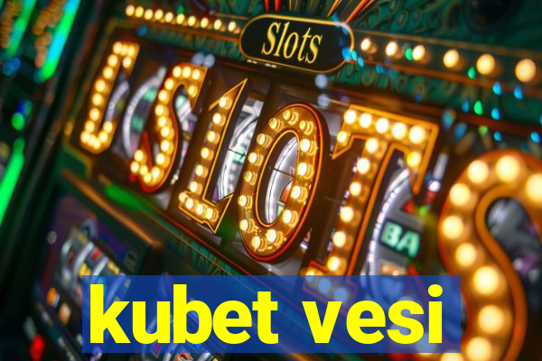 kubet vesi