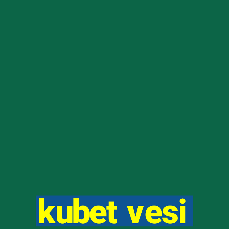 kubet vesi