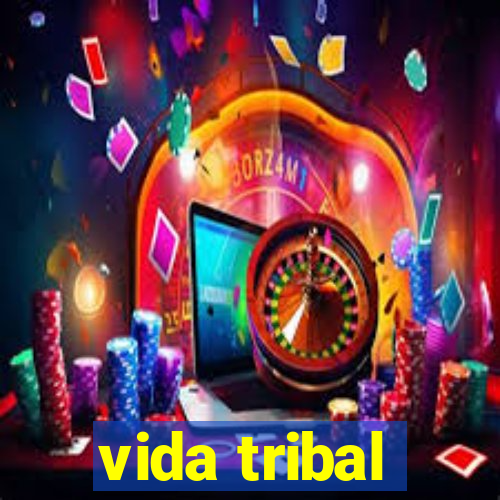 vida tribal