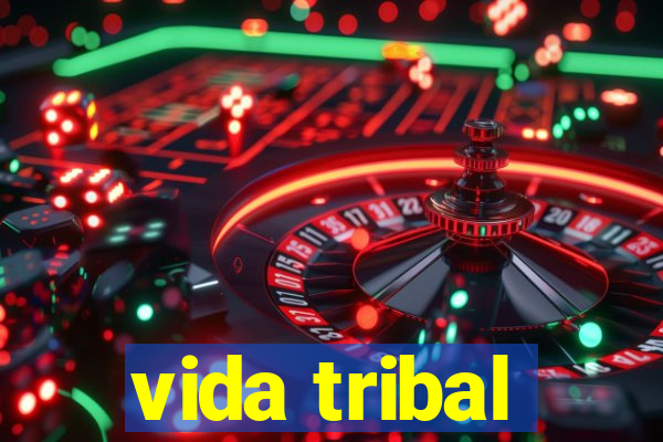 vida tribal