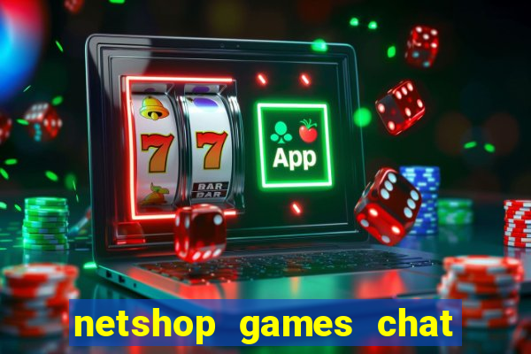 netshop games chat ao vivo