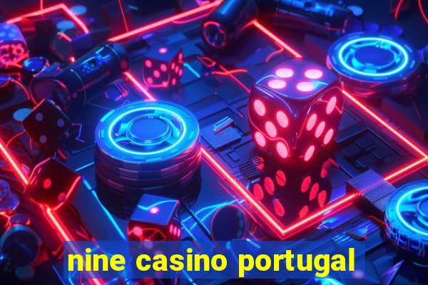 nine casino portugal