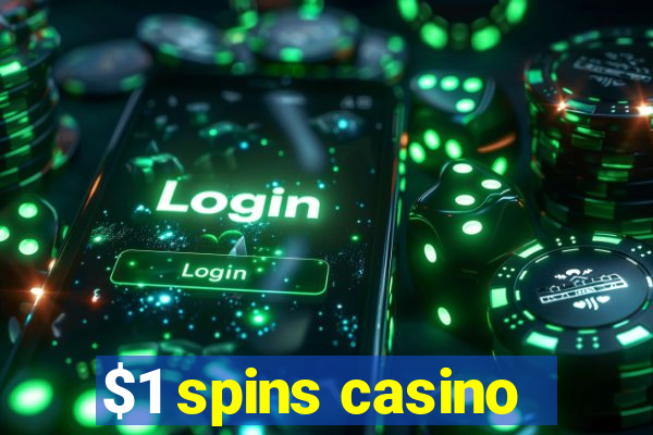 $1 spins casino