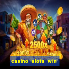 casino slots win real money