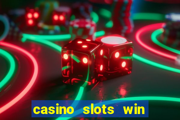 casino slots win real money