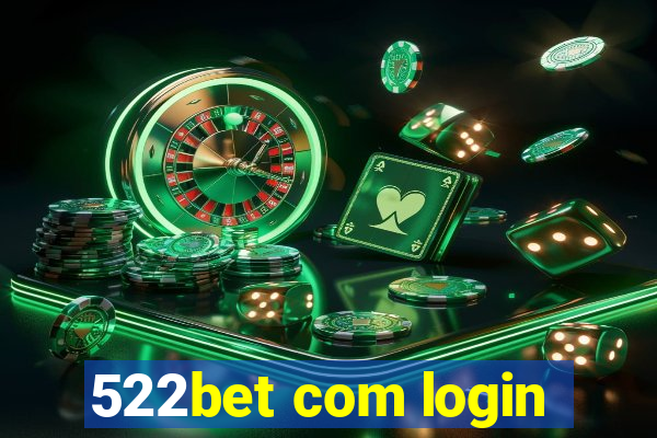 522bet com login